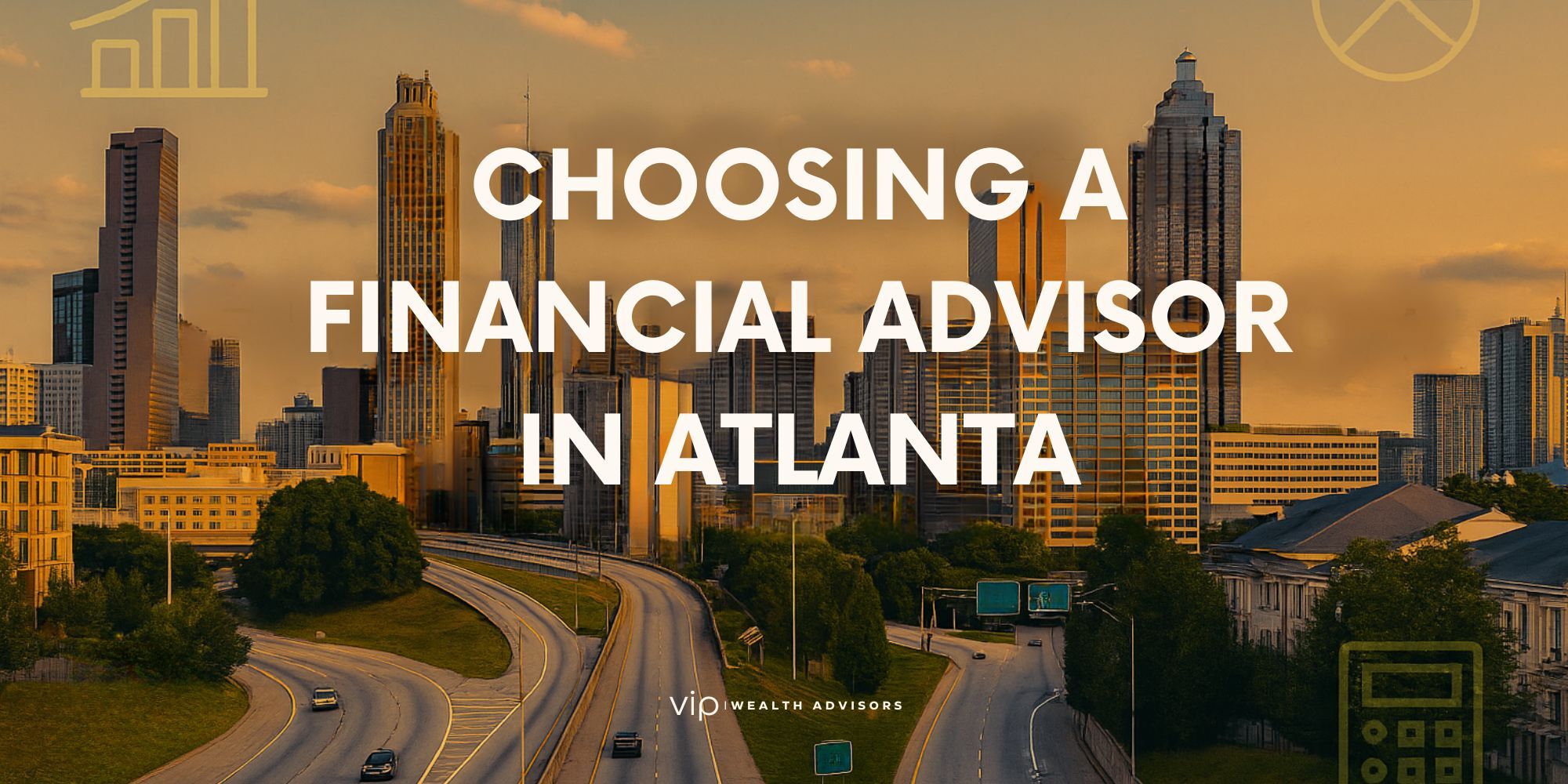 Atlanta skyline with text overlay: Choosing a Financial Advisor in Atlanta